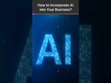 how to incorporate ai into your business